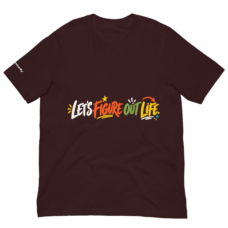 Let’s Figure Out Life — Dark Shirt Edition